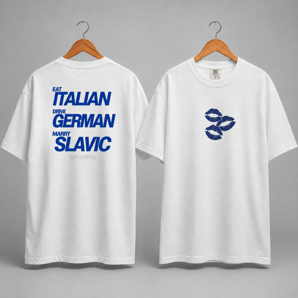 Eat Italian Drive German Marry Slavic T-shirt front and back mockup